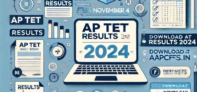 AP TET ఫలితాలు 2024: ఫలితాలు నవంబర్ 4న విడుదల, డౌన్‌లోడ్ చేసే విధానం