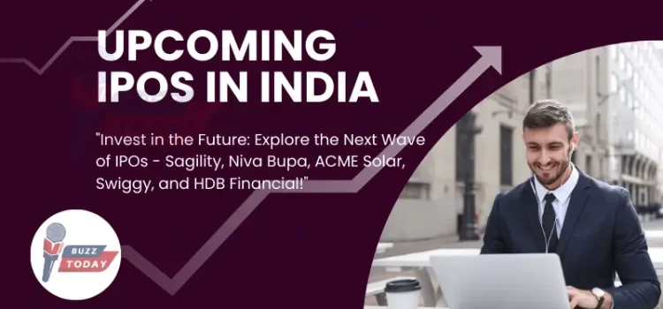 Upcoming IPOs in India: Sagility, Niva Bupa, ACME Solar, Swiggy, and HDB Financial